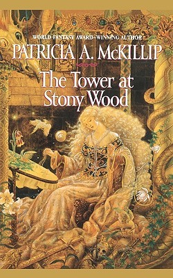 The Tower at Stony Wood (2001) by Patricia A. McKillip