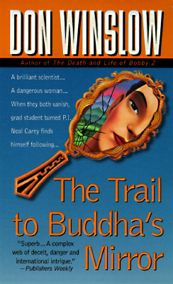 The Trail to Buddha's Mirror (1997) by Don Winslow