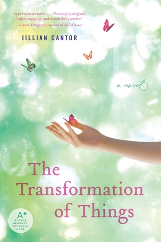 The Transformation of Things: A Novel (2010) by Jillian Cantor