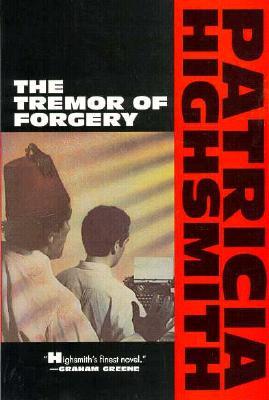 The Tremor of Forgery (1994) by Patricia Highsmith