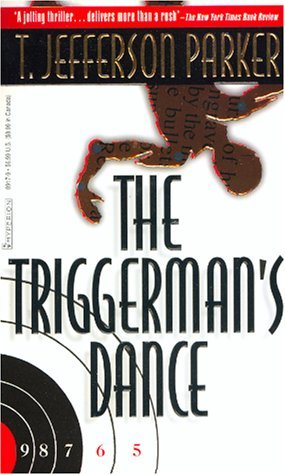 The Triggerman's Dance (1998) by T. Jefferson Parker