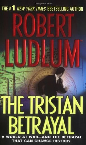 The Tristan Betrayal (2004) by Robert Ludlum