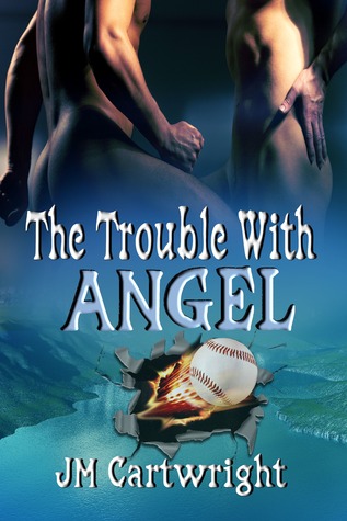 The Trouble With Angel (2011) by J.M. Cartwright