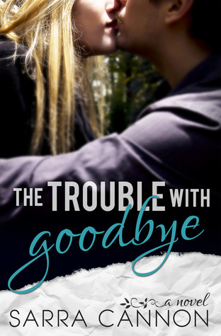 The Trouble with Goodbye (2013) by Sarra Cannon
