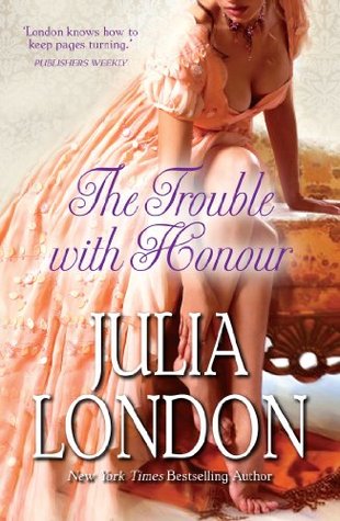 The Trouble With Honour (2014) by Julia London