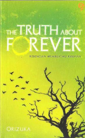The Truth about Forever: Kebencian Membuatmu Kesepian (2008) by Orizuka