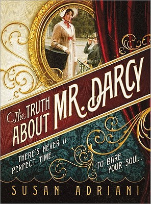The Truth about Mr. Darcy (2011) by Susan Adriani