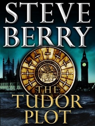 The Tudor Plot (2013) by Steve Berry