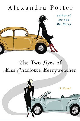 The Two Lives of Miss Charlotte Merryweather (2010) by Alexandra Potter