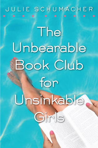 The Unbearable Book Club for Unsinkable Girls (2012) by Julie Schumacher