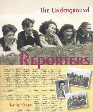 The Underground Reporters (2005) by Kathy Kacer