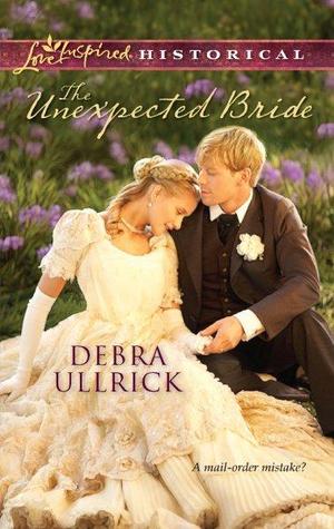 The Unexpected Bride (2011) by Debra Ullrick