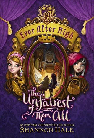 The Unfairest of Them All (2014) by Shannon Hale