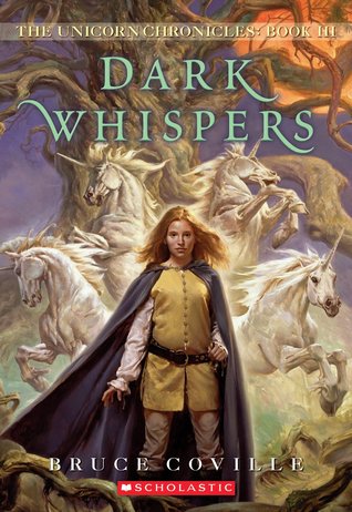 The Unicorn Chronicles #3: Dark Whispers (2010) by Bruce Coville