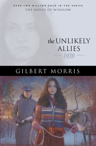 The Unlikely Allies: 1940The Unlikely Allies: 1940 (2005) by Gilbert Morris