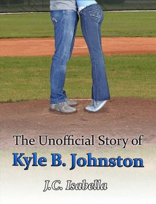 The Unofficial Story of Kyle B. Johnston (The Unofficial Series) (2000) by J.C. Isabella
