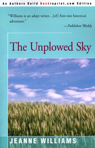 The Unplowed Sky (2000) by Jeanne Williams