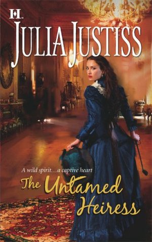 The Untamed Heiress (2006) by Julia Justiss