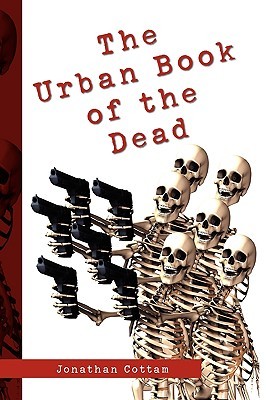 The Urban Book of the Dead (2010) by Jonathan Cottam
