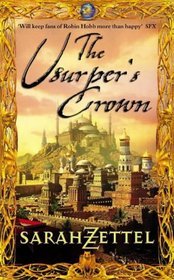 The Usurper's Crown (2004) by Sarah Zettel