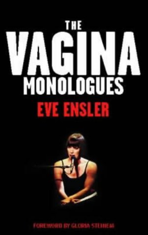 The Vagina Monologues (2001) by Eve Ensler