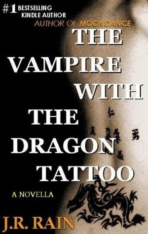 The Vampire With the Dragon Tattoo (2000) by J.R. Rain