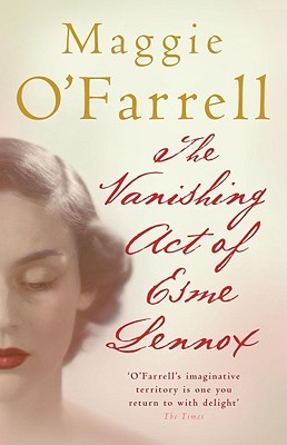 The Vanishing Act of Esme Lennox (2013) by Maggie O'Farrell