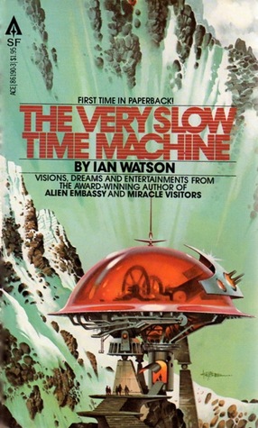 The Very Slow Time Machine (1979) by Ian Watson