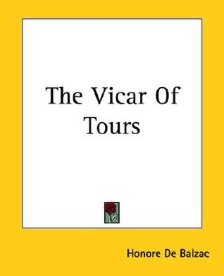 The Vicar of Tours (2004) by Honoré de Balzac