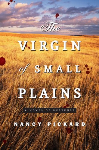 The Virgin of Small Plains (2006) by Nancy Pickard