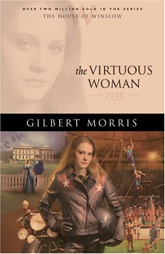 The Virtuous Woman: 1935 (2005) by Gilbert Morris