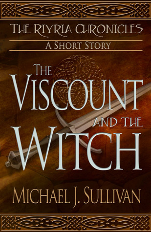 The Viscount and the Witch (2011) by Michael J. Sullivan