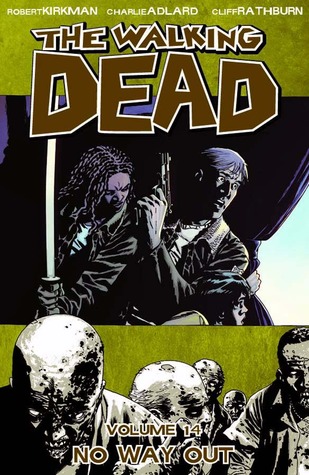 The Walking Dead, Vol. 14: No Way Out (2011) by Robert Kirkman