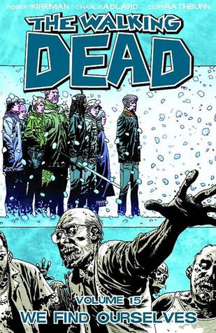 The Walking Dead, Vol. 15: We Find Ourselves (2011) by Robert Kirkman