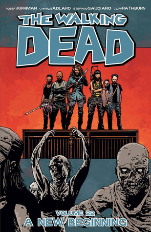 The Walking Dead, Vol. 22: A New Beginning (2014) by Robert Kirkman