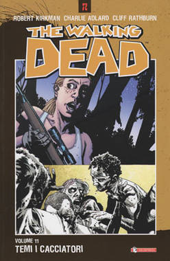 The Walking Dead, Volume 11: Temi i cacciatori (2012) by Robert Kirkman