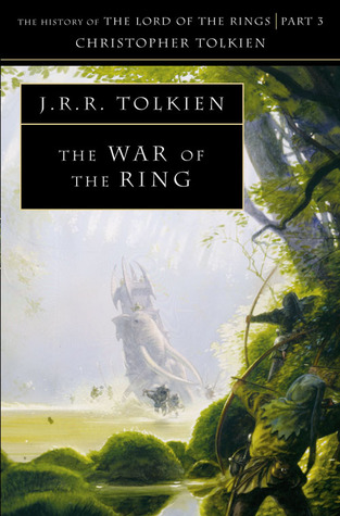 The War of the Ring: The History of The Lord of the Rings, Part Three (2002) by J.R.R. Tolkien