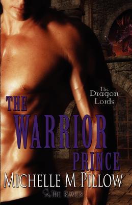 The Warrior Prince (2004) by Michelle M. Pillow