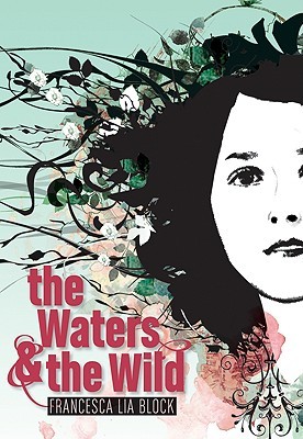 The Waters & the Wild (2009) by Francesca Lia Block