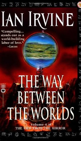 The Way Between the Worlds (2002) by Ian Irvine