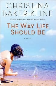 The Way Life Should Be (2007) by Christina Baker Kline