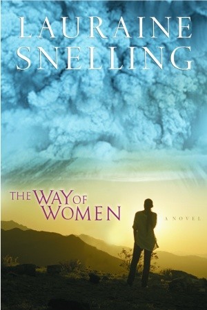 The Way of Women (2004) by Lauraine Snelling
