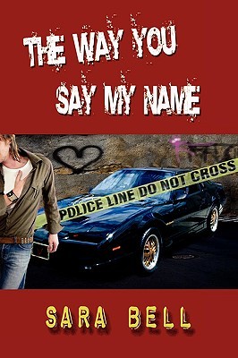 The Way You Say My Name (2009) by Sara Bell