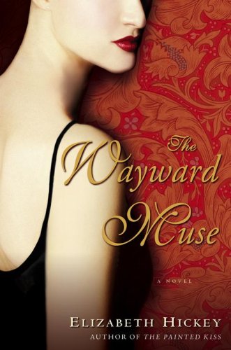 The Wayward Muse (2007) by Elizabeth Hickey