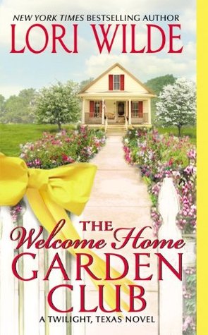 The Welcome Home Garden Club (2011) by Lori Wilde