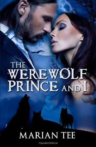 The Werewolf Prince And I (Moretti Werewolf Series) (2013) by Marian Tee