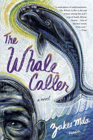 The Whale Caller: A Novel (2006) by Zakes Mda
