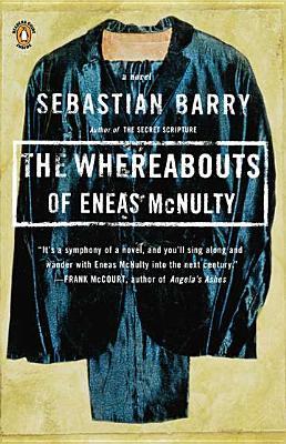 The Whereabouts of Eneas McNulty (1999) by Sebastian Barry