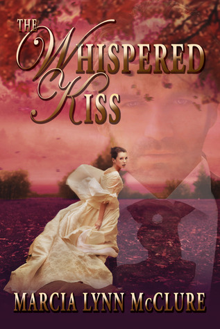 The Whispered Kiss (2008) by Marcia Lynn McClure