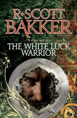 The White Luck Warrior (2011) by R. Scott Bakker